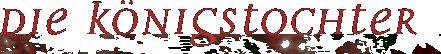 Die K&ouml;nigstochter